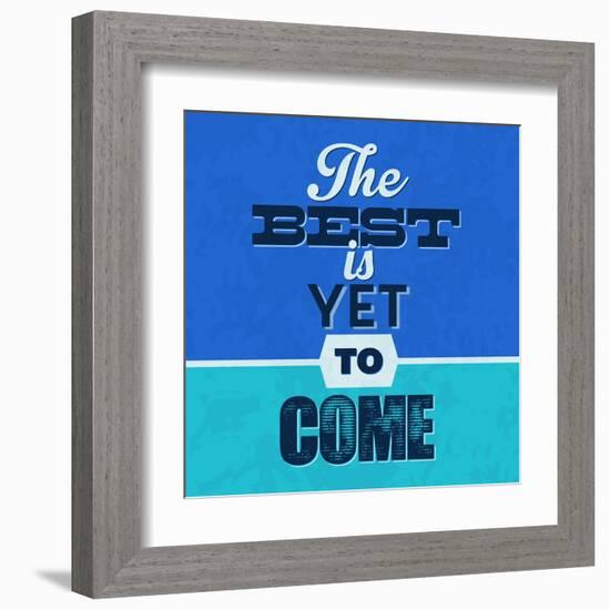 The Best Is Yet to Come 1-Lorand Okos-Framed Art Print