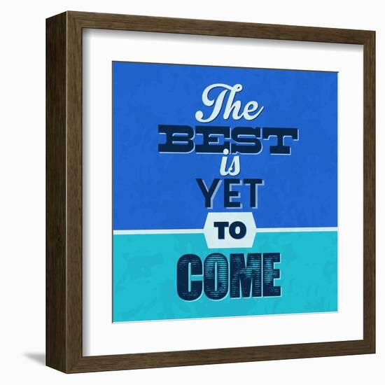 The Best Is Yet to Come 1-Lorand Okos-Framed Art Print