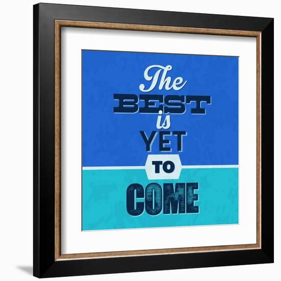 The Best Is Yet to Come 1-Lorand Okos-Framed Art Print