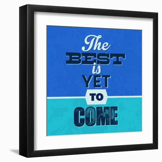 The Best Is Yet to Come 1-Lorand Okos-Framed Art Print