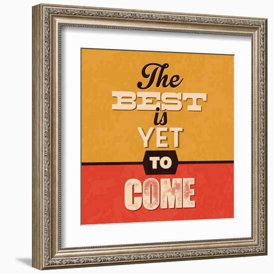 The Best Is Yet to Come-Lorand Okos-Framed Art Print