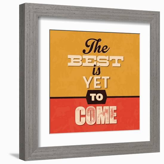 The Best Is Yet to Come-Lorand Okos-Framed Art Print