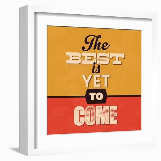 The Best Is Yet to Come-Lorand Okos-Framed Art Print