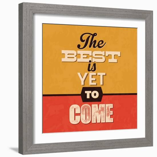 The Best Is Yet to Come-Lorand Okos-Framed Art Print