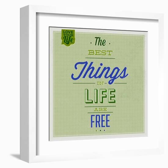 The Best Tings in Life are Free 1-Lorand Okos-Framed Art Print