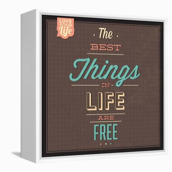 The Best Tings in Life are Free-Lorand Okos-Framed Stretched Canvas