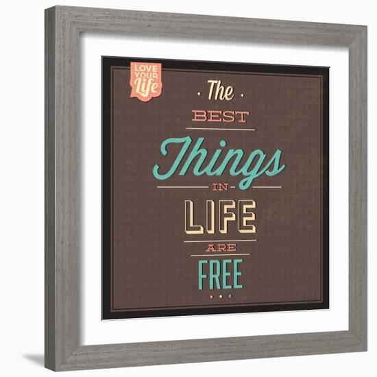 The Best Tings in Life are Free-Lorand Okos-Framed Art Print