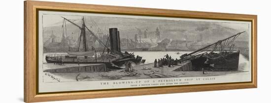 The Blowing-Up of a Petroleum Ship at Calais-Charles William Wyllie-Framed Premier Image Canvas