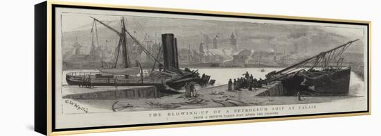 The Blowing-Up of a Petroleum Ship at Calais-Charles William Wyllie-Framed Premier Image Canvas