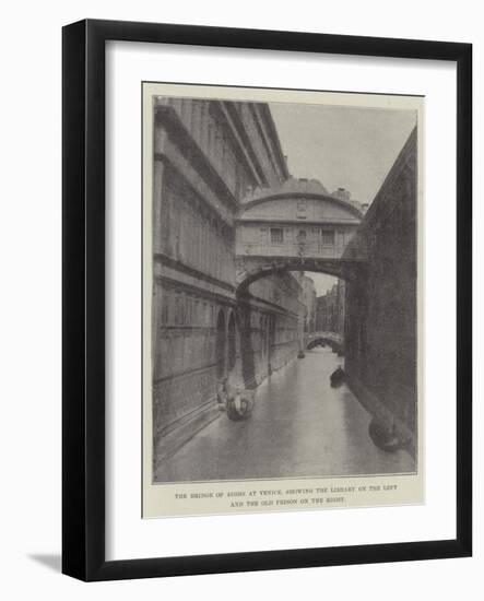 The Bridge of Sighs at Venice, Showing the Library on the Left and the Old Prison on the Right-null-Framed Giclee Print