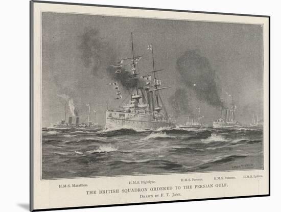 The British Squadron Ordered to the Persian Gulf-Fred T. Jane-Mounted Giclee Print