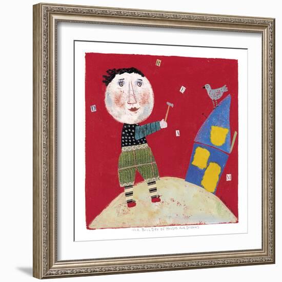 The Builder of Houses and Dreams-Barbara Olsen-Framed Giclee Print