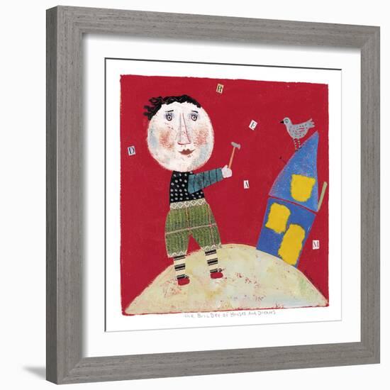 The Builder of Houses and Dreams-Barbara Olsen-Framed Giclee Print