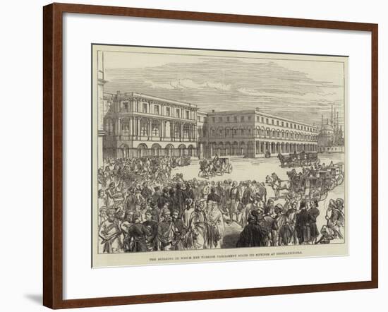 The Building in Which the Turkish Parliament Holds its Sittings at Constantinople-null-Framed Giclee Print
