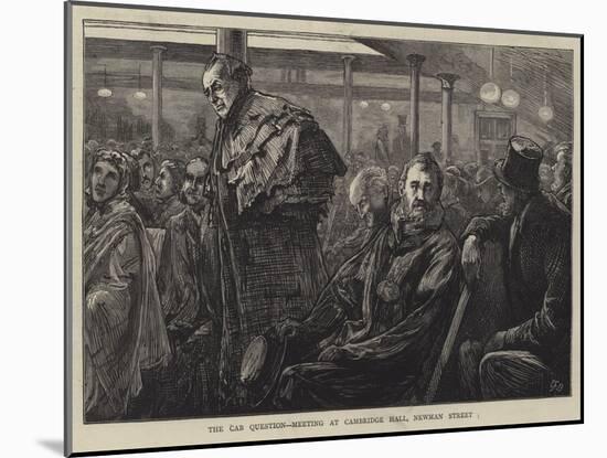 The Cab Question, Meeting at Cambridge Hall, Newman Street-Edward Frederick Brewtnall-Mounted Giclee Print