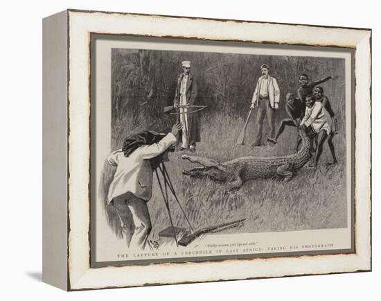The Capture of a Crocodile in East Africa, Taking His Photograph-Alexander Stuart Boyd-Framed Premier Image Canvas