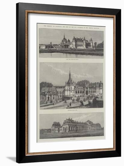 The Chateau De Chantilly, the Gift of the Duc D'Aumale to the French Institute-null-Framed Giclee Print