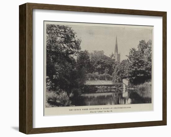 The Church Where Shakespeare Is Buried at Stratford-On-Avon-null-Framed Giclee Print