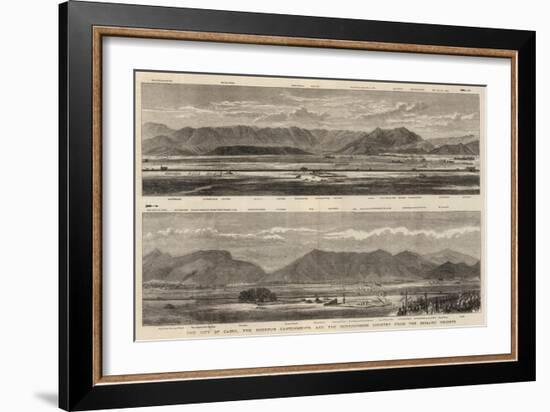 The City of Cabul, the Sherpur Cantonments, and the Surrounding Country from the Bemaru Heights-null-Framed Giclee Print