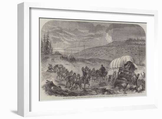 The Civil War in America, Baggage-Waggons and Gun-Carriages of the Army of the Potomac on the Move-null-Framed Giclee Print