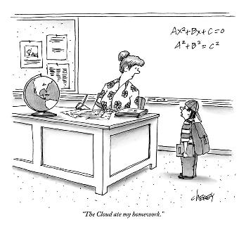The Cloud ate my homework. The Cloud ate my homework.