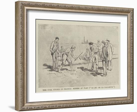 The Coal Strike in France, Miners at Play, Le Jeu De La Caillette-null-Framed Giclee Print