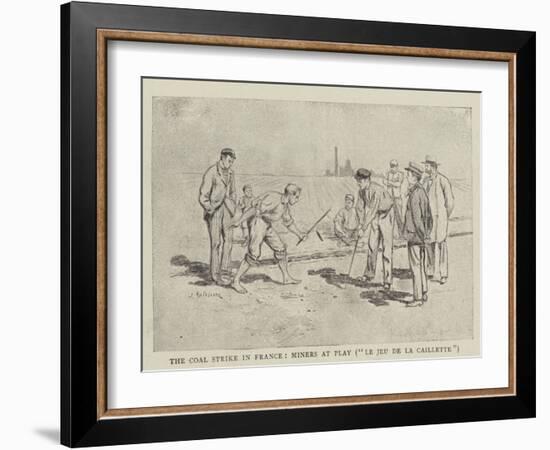 The Coal Strike in France, Miners at Play, Le Jeu De La Caillette-null-Framed Giclee Print