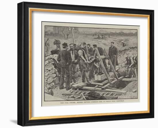 The Coal Strike, Miners Getting Surface Coal in Fields Near Sheffield-null-Framed Giclee Print