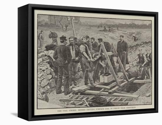 The Coal Strike, Miners Getting Surface Coal in Fields Near Sheffield-null-Framed Premier Image Canvas