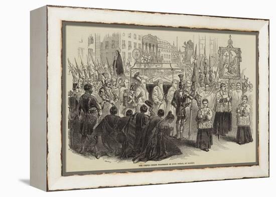 The Corpus Christi Procession on Good Friday, at Madrid-null-Framed Premier Image Canvas