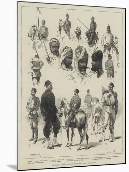 The Crisis in Egypt, Types of the Egyptian Army-Charles Auguste Loye-Mounted Giclee Print