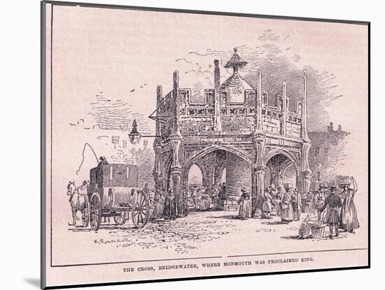 The Cross, Bridgewater, Where Monmouth Was Proclaimed King Ad 1685-Walter Stanley Paget-Mounted Giclee Print