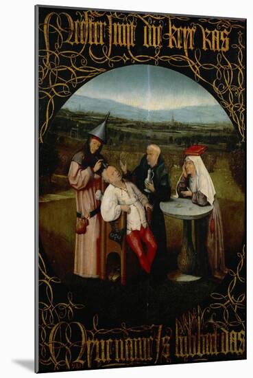 The Cure for Folly-Hieronymus Bosch-Mounted Giclee Print