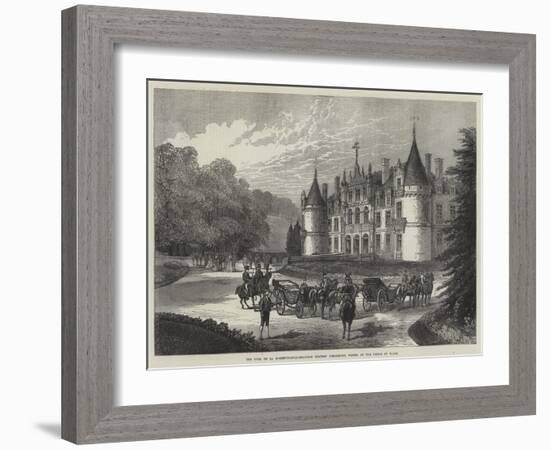 The Duke De La Rochefoucauld-Bisaccia's Chateau D'Esclimont, Visited by the Prince of Wales-null-Framed Giclee Print