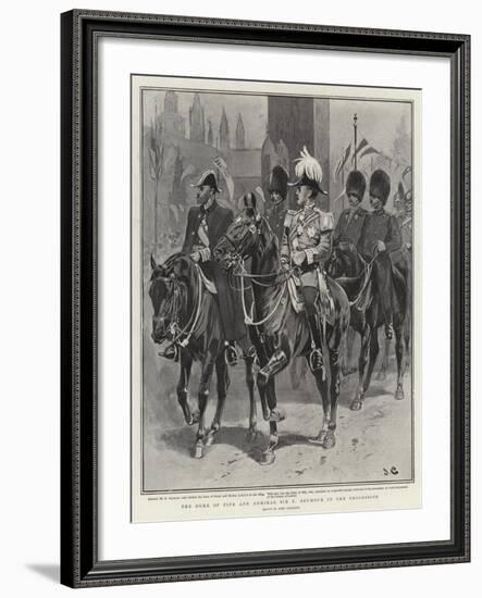 The Duke of Fife and Admiral Sir E Seymour in the Procession-John Charlton-Framed Giclee Print