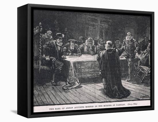 The Earl of Arran Accusing Morton of the Murder of Darnley 1581-William Brassey Hole-Framed Premier Image Canvas