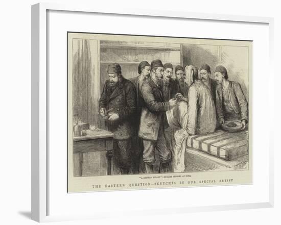 The Eastern Question, A Servian Bullet, English Surgery at Sofia-null-Framed Giclee Print