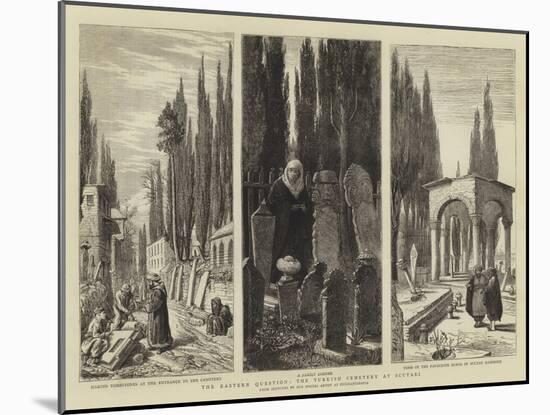 The Eastern Question, the Turkish Cemetery at Scutari-null-Mounted Giclee Print