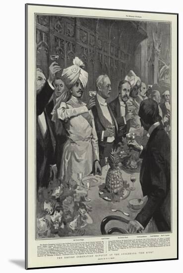 The Empire Coronation Banquet at the Guildhall, The King-William T. Maud-Mounted Giclee Print