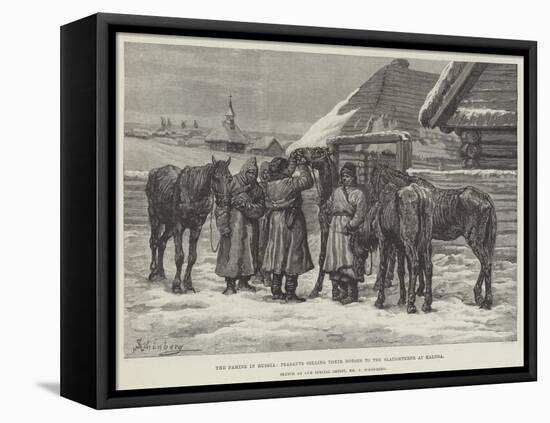 The Famine in Russia, Peasants Selling their Horses to the Slaughterer at Kaluga-Johann Nepomuk Schonberg-Framed Premier Image Canvas