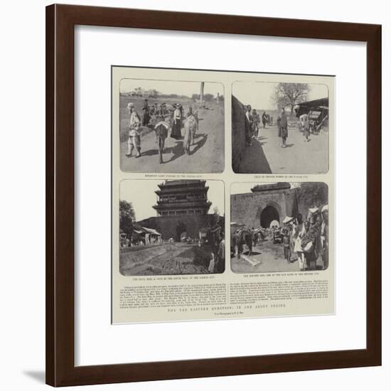 The Far Eastern Question, in and About Peking-null-Framed Giclee Print