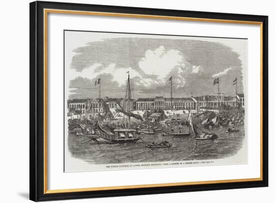 The Foreign Factories at Canton, Recently Destroyed-null-Framed Giclee Print