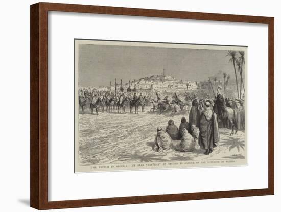 The French in Algeria, an Arab Fantasia at Gardaia in Honour of the Governor of Algiers-Godefroy Durand-Framed Giclee Print