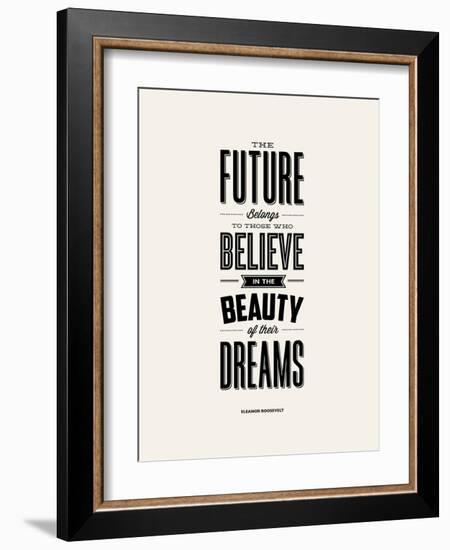 The Future Belongs to Those Who Believe (Eleanor Roosevelt)-Brett Wilson-Framed Art Print