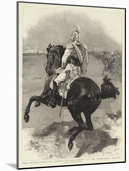 The German Emperor Inspecting the Troops at the Wimbledon Review-William Small-Mounted Giclee Print