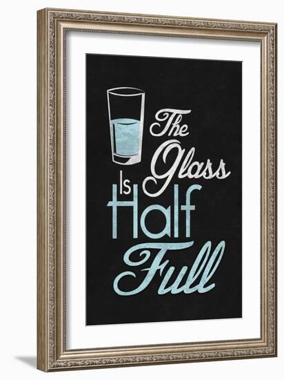 The Glass Is Half Full Plastic Sign-null-Framed Premium Giclee Print