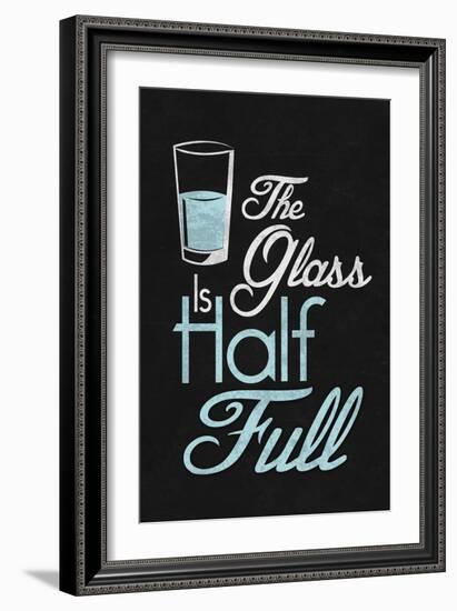 The Glass Is Half Full Plastic Sign-null-Framed Premium Giclee Print