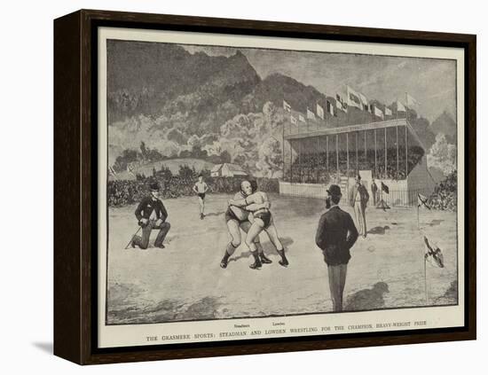 The Grasmere Sports, Steadman and Lowden Wrestling for the Champion Heavy-Weight Prize-null-Framed Premier Image Canvas