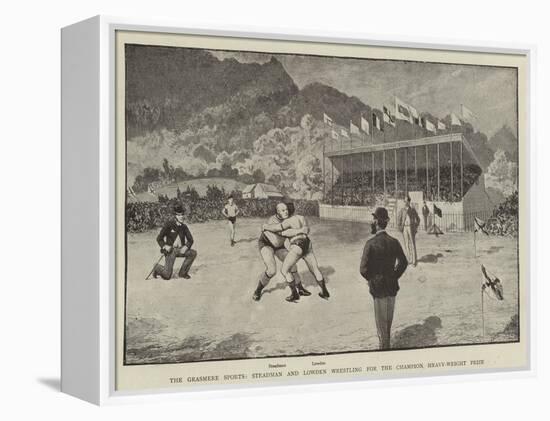 The Grasmere Sports, Steadman and Lowden Wrestling for the Champion Heavy-Weight Prize-null-Framed Premier Image Canvas