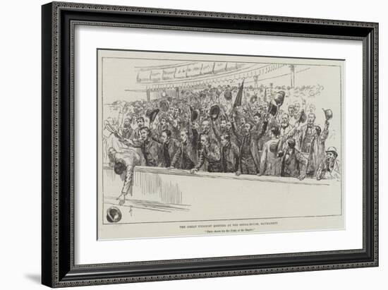 The Great Unionist Meeting at the Opera-House, Haymarket-Amedee Forestier-Framed Giclee Print